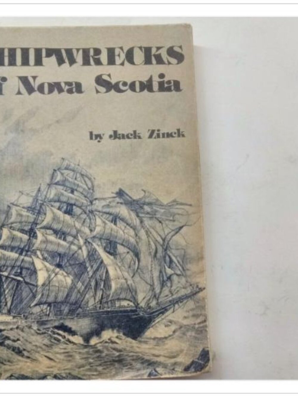 Shipwrecks of Nova Scotia Maritime History Lancelot Press 1992 PB